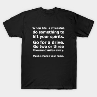 When Life is Stressful T-Shirt